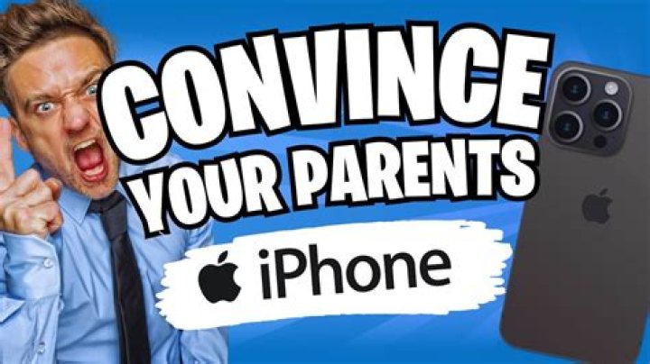 How to convince your parents to get you a phone at age 13?