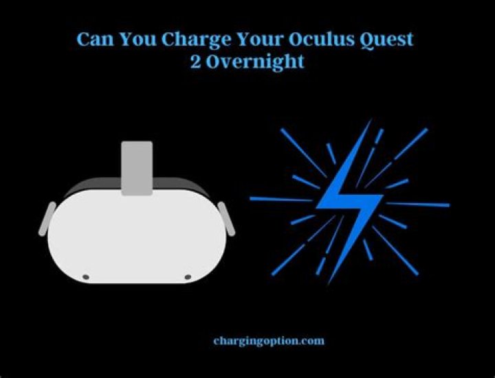 Is it OK to charge Oculus overnight?