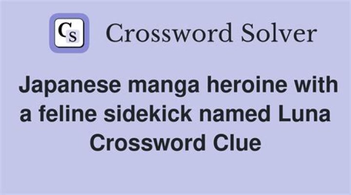 Japanese manga heroine with a feline sidekick named Luna crossword clue answer