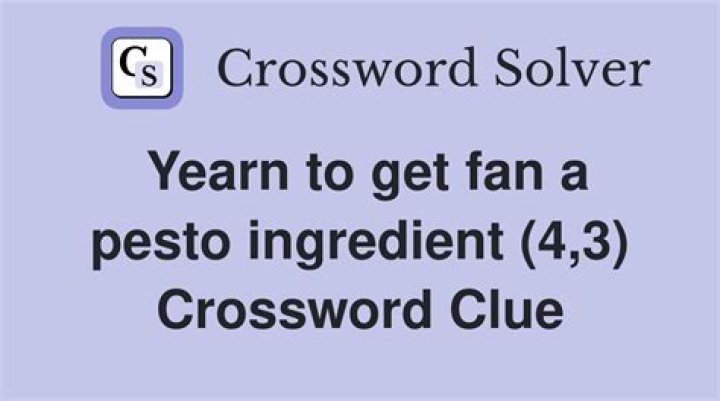 Pesto ingredient Crossword Clue and Answer