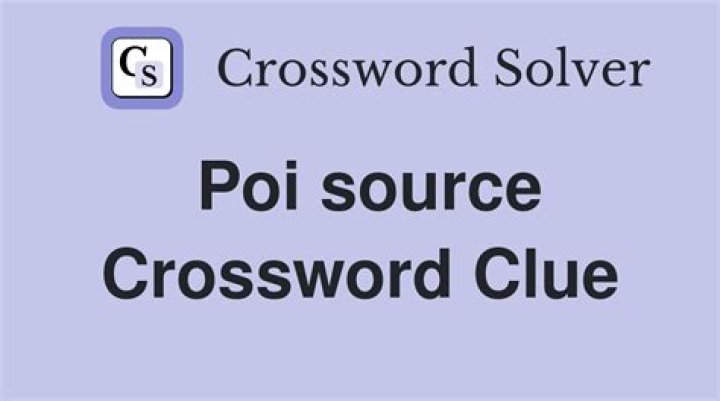 Poi source Crossword Clue
