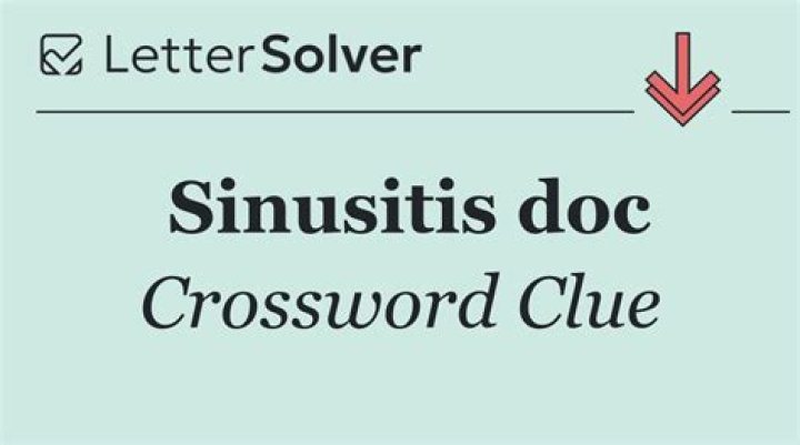 Sinusitis doc crossword clue answer