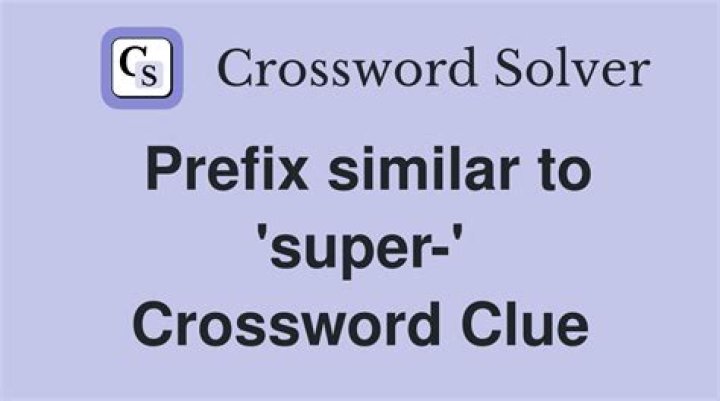 Super- Crossword Clue
