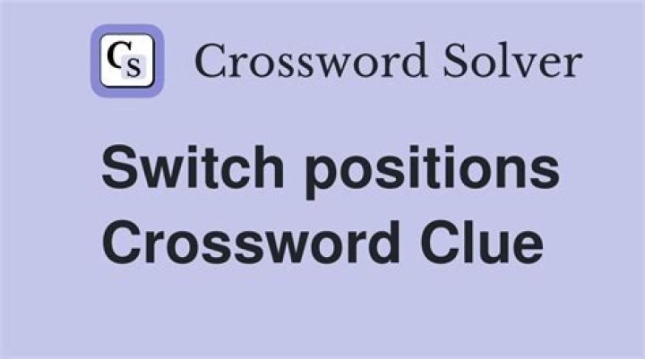 Switch positions Crossword Clue