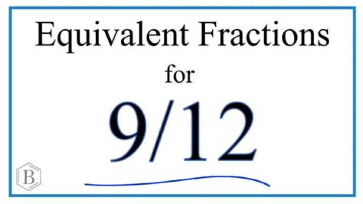 What's equivalent to 9 12?